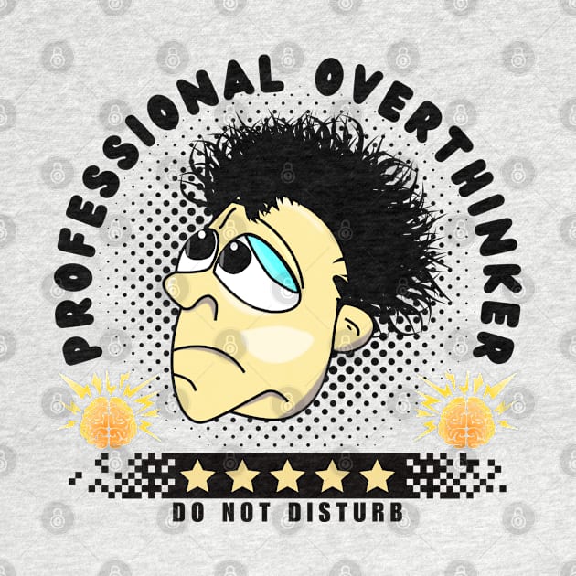 Professional Overthinker Do Not Disturb - Confused Funny Face Cartoon Emoji with Funny Saying by AllFunnyFaces